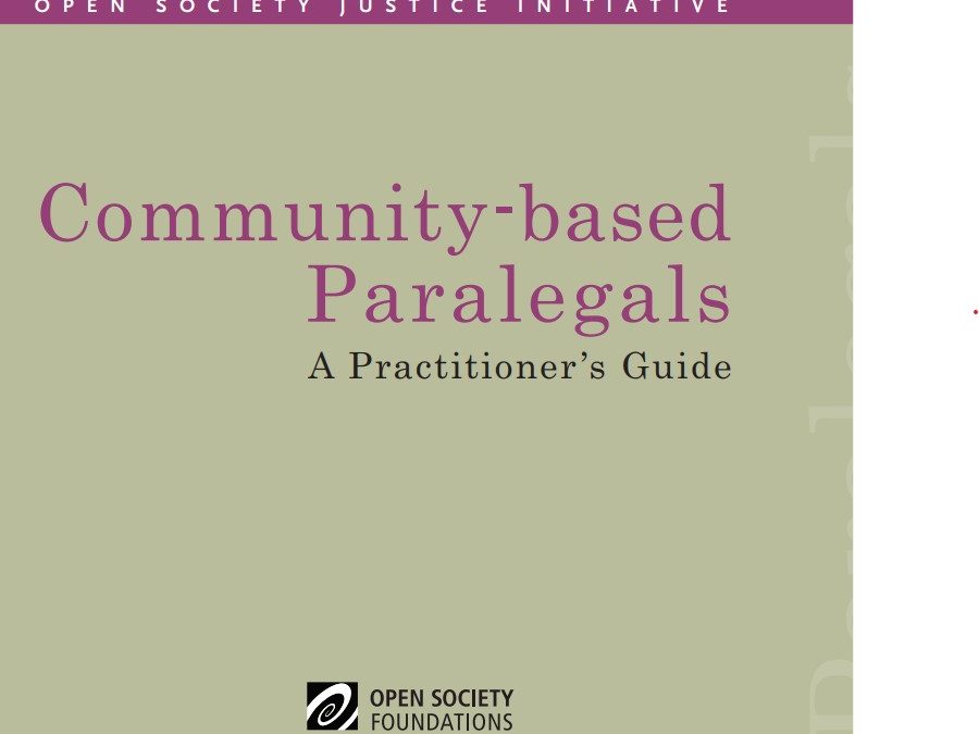 Open Society Justice Initiative – Community Paralegals: A Practitioner’s Guide