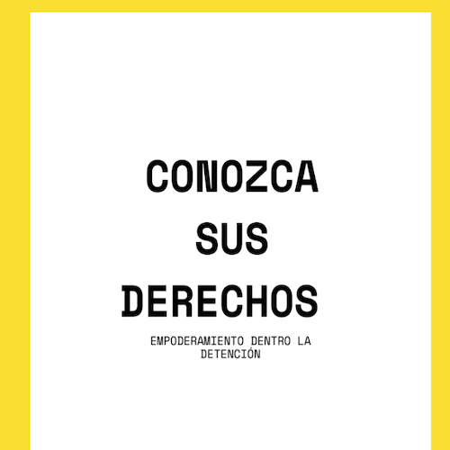 Pangea: Conozca sus Derechos – Empoderamiento Dentro la Detención