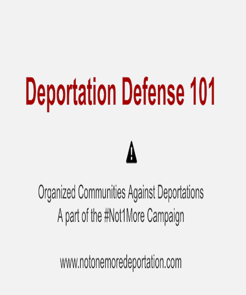 #Not1More Campaign: Deportation Defense 101 PowerPoint