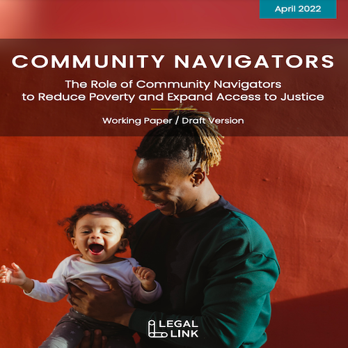 Legal Link: Community Navigators – The Role of Community Navigators to Reduce Poverty and Expand Access to Justice