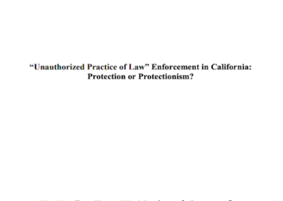 National Center for Access to Justice: «Unauthorized Practice of Law» Enforcement in California-Protection or Protectionism?