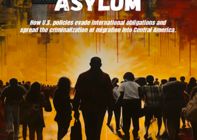 BAJI: Externalizing Asylum – How U.S. Policies Evade International Obligations and Spread the Criminalization of Migration into Central America